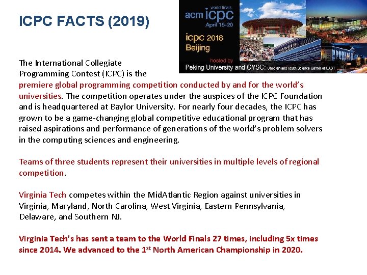 ICPC FACTS (2019) The International Collegiate Programming Contest (ICPC) is the premiere global programming