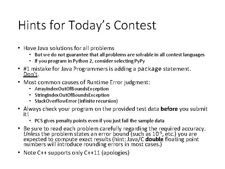 Hints for Today’s Contest • Have Java solutions for all problems • But we