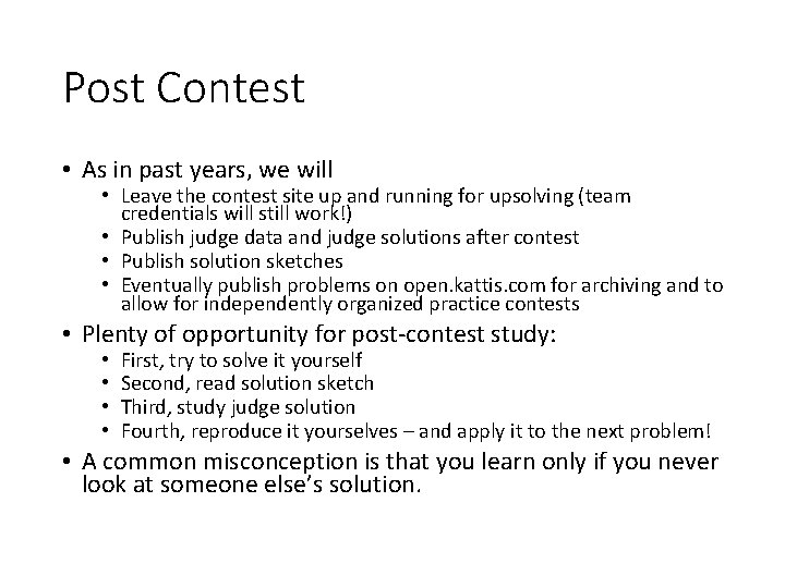 Post Contest • As in past years, we will • Leave the contest site