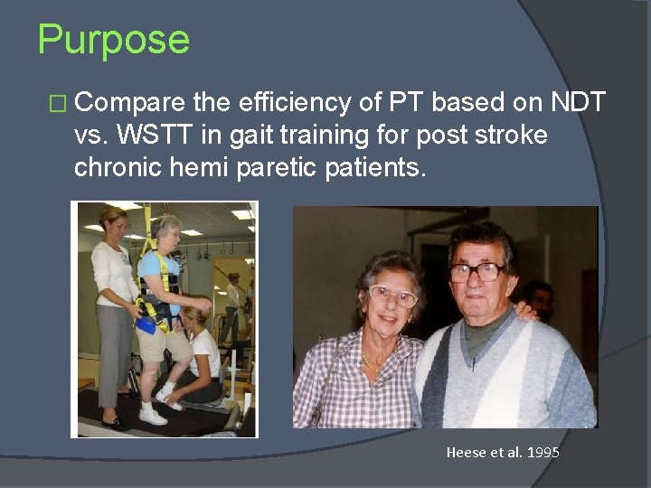 Purpose � Compare the efficiency of PT based on NDT vs. WSTT in gait