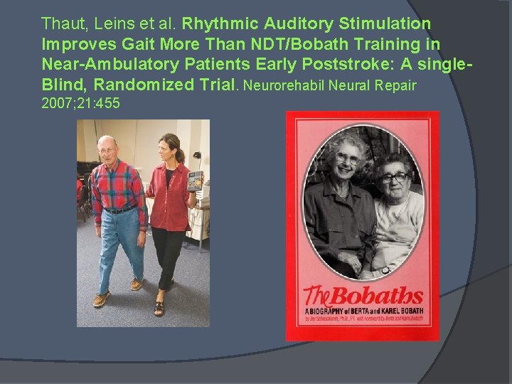 Thaut, Leins et al. Rhythmic Auditory Stimulation Improves Gait More Than NDT/Bobath Training in