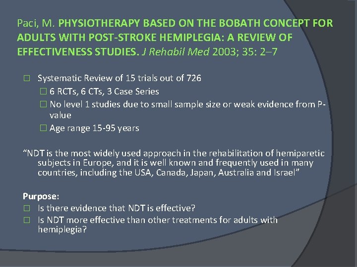 Paci, M. PHYSIOTHERAPY BASED ON THE BOBATH CONCEPT FOR ADULTS WITH POST-STROKE HEMIPLEGIA: A Paci, M. PHYSIOTHERAPY BASED ON THE BOBATH CONCEPT FOR ADULTS WITH POST-STROKE HEMIPLEGIA: A