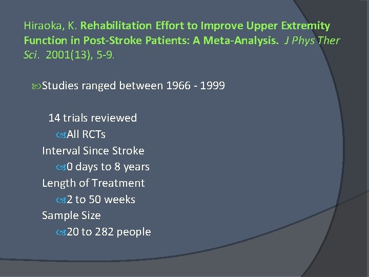 Hiraoka, K. Rehabilitation Effort to Improve Upper Extremity Function in Post-Stroke Patients: A Meta-Analysis. Hiraoka, K. Rehabilitation Effort to Improve Upper Extremity Function in Post-Stroke Patients: A Meta-Analysis.
