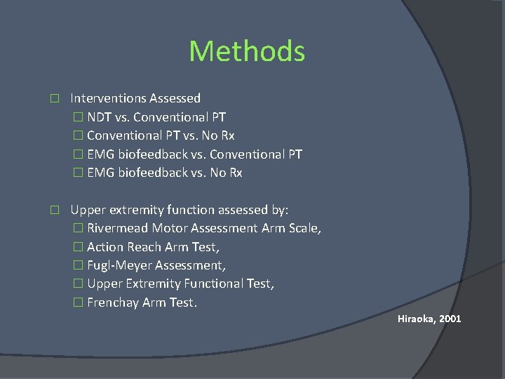 Methods � Interventions Assessed � NDT vs. Conventional PT � Conventional PT vs. No Methods � Interventions Assessed � NDT vs. Conventional PT � Conventional PT vs. No