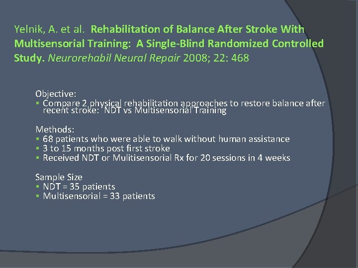 Yelnik, A. et al. Rehabilitation of Balance After Stroke With Multisensorial Training: A Single-Blind