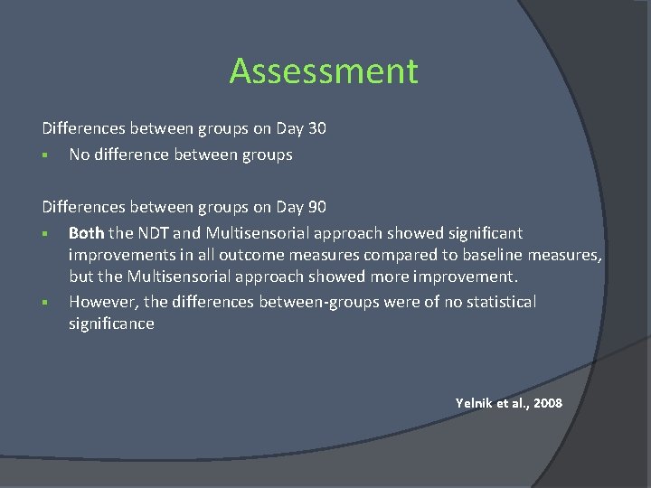 Assessment Differences between groups on Day 30 § No difference between groups Differences between