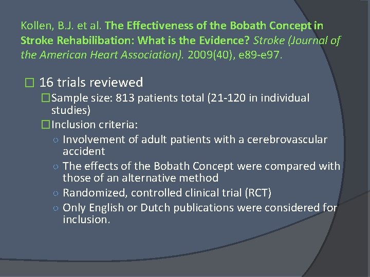 Kollen, B. J. et al. The Effectiveness of the Bobath Concept in Stroke Rehabilibation: