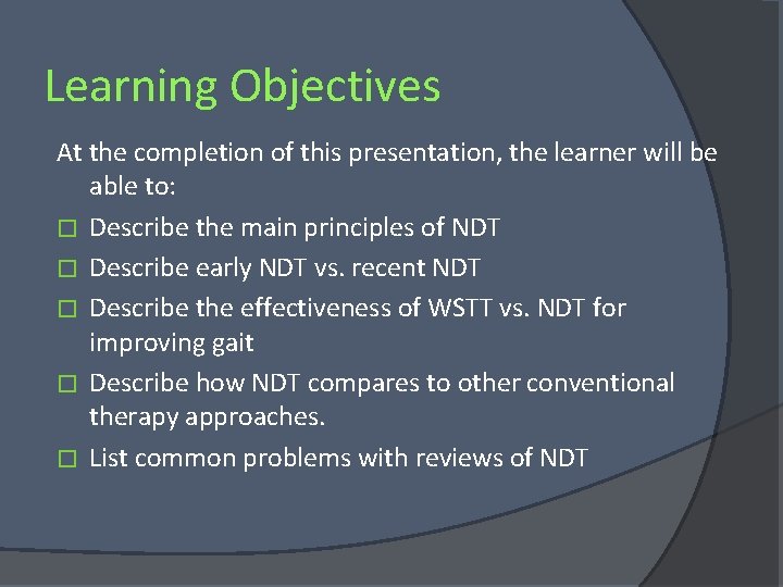 Learning Objectives At the completion of this presentation, the learner will be able to: Learning Objectives At the completion of this presentation, the learner will be able to: