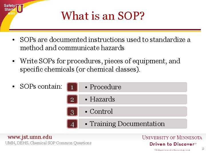 What is an SOP? • SOPs are documented instructions used to standardize a method