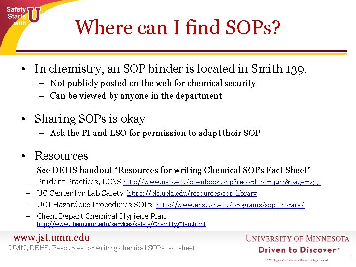 Where can I find SOPs? • In chemistry, an SOP binder is located in