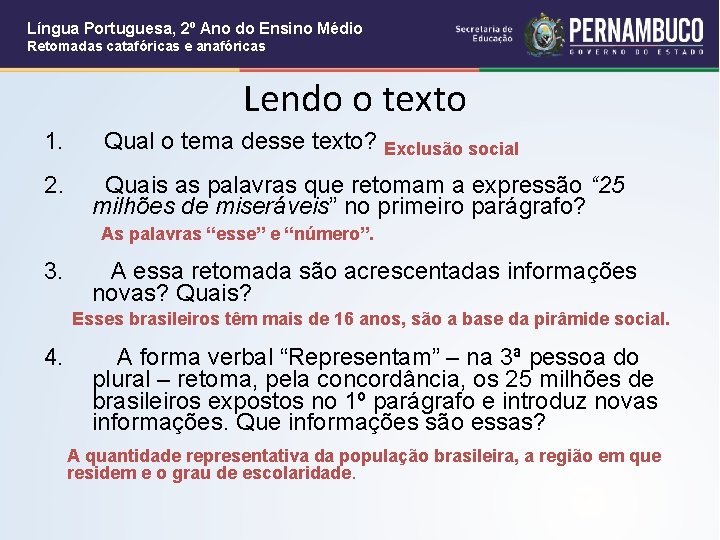 Língua Portuguesa, 2º Ano do Ensino Médio Retomadas catafóricas e anafóricas Lendo o texto