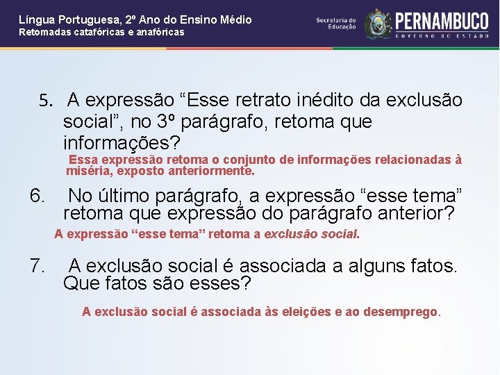 Língua Portuguesa, 2º Ano do Ensino Médio Retomadas catafóricas e anafóricas 5. A expressão