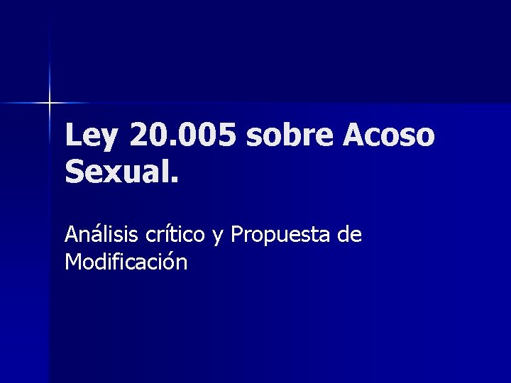 Ley 20. 005 sobre Acoso Sexual. Análisis crítico y Propuesta de Modificación 