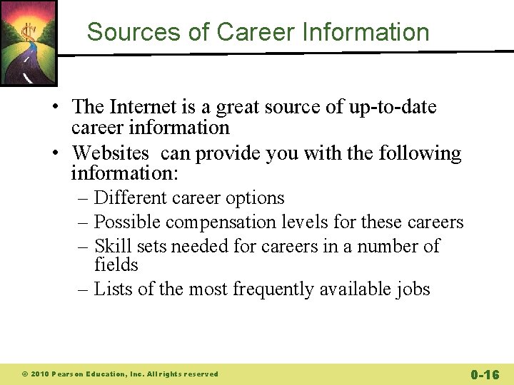 Sources of Career Information • The Internet is a great source of up-to-date career