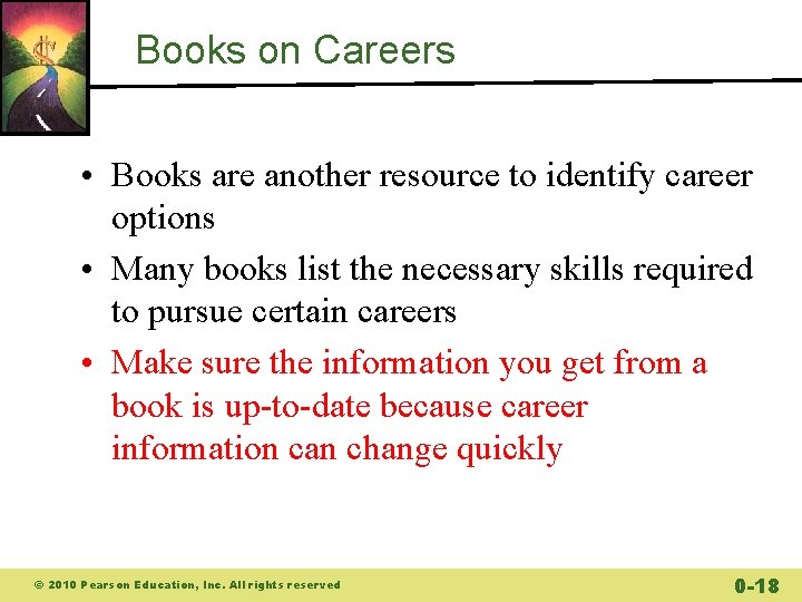 Books on Careers • Books are another resource to identify career options • Many