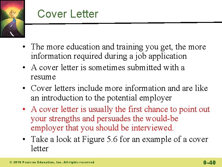 Cover Letter • The more education and training you get, the more information required