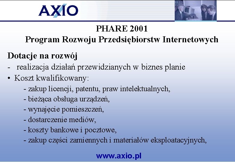 PHARE 2001 Program Rozwoju Przedsiębiorstw Internetowych Dotacje na rozwój - realizacja działań przewidzianych w