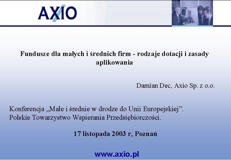 Fundusze dla małych i średnich firm - rodzaje dotacji i zasady aplikowania Damian Dec,