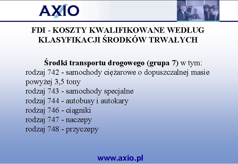 FDI - KOSZTY KWALIFIKOWANE WEDŁUG KLASYFIKACJI ŚRODKÓW TRWAŁYCH Środki transportu drogowego (grupa 7) w FDI - KOSZTY KWALIFIKOWANE WEDŁUG KLASYFIKACJI ŚRODKÓW TRWAŁYCH Środki transportu drogowego (grupa 7) w