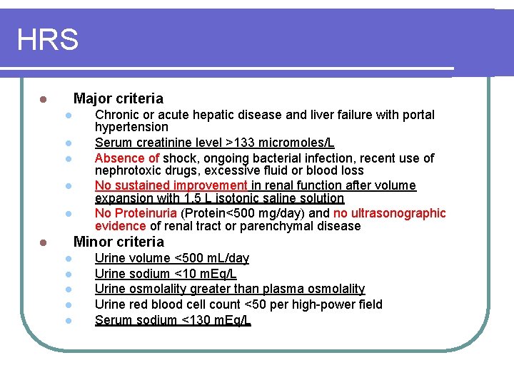 HRS Major criteria l l l Chronic or acute hepatic disease and liver failure HRS Major criteria l l l Chronic or acute hepatic disease and liver failure