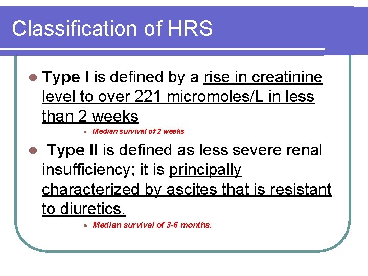 Classification of HRS l Type I is defined by a rise in creatinine level