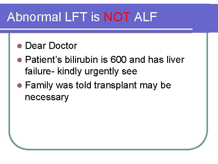 Abnormal LFT is NOT ALF l Dear Doctor l Patient’s bilirubin is 600 and