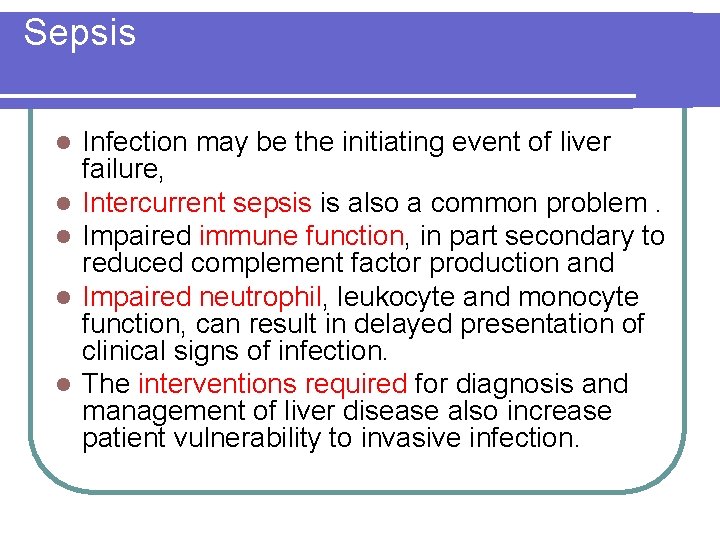 Sepsis l l l Infection may be the initiating event of liver failure, Intercurrent