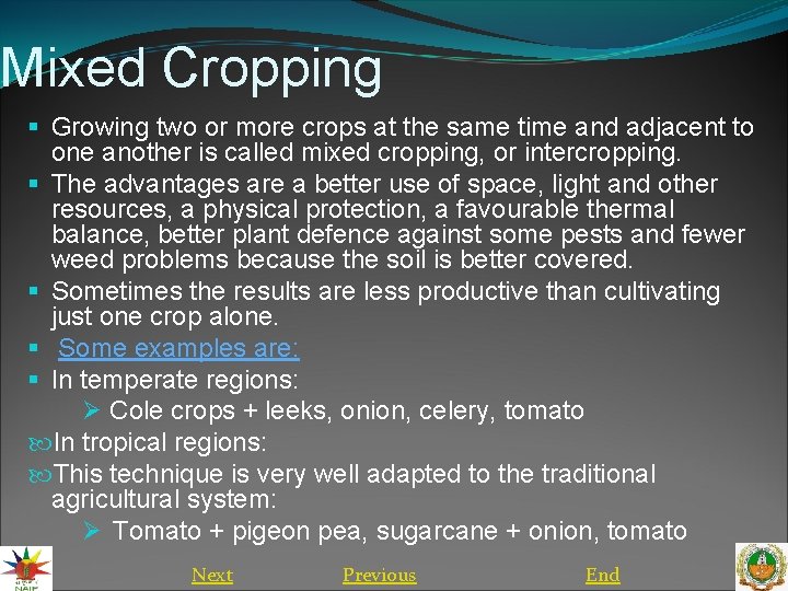 Mixed Cropping § Growing two or more crops at the same time and adjacent