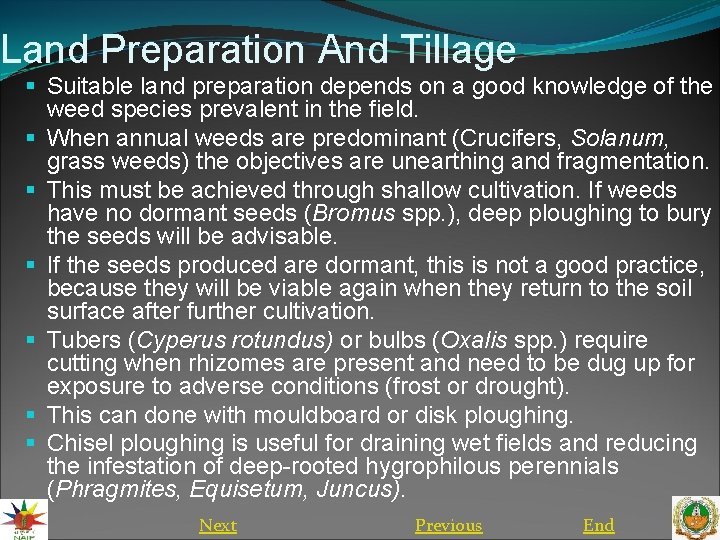 Land Preparation And Tillage § Suitable land preparation depends on a good knowledge of