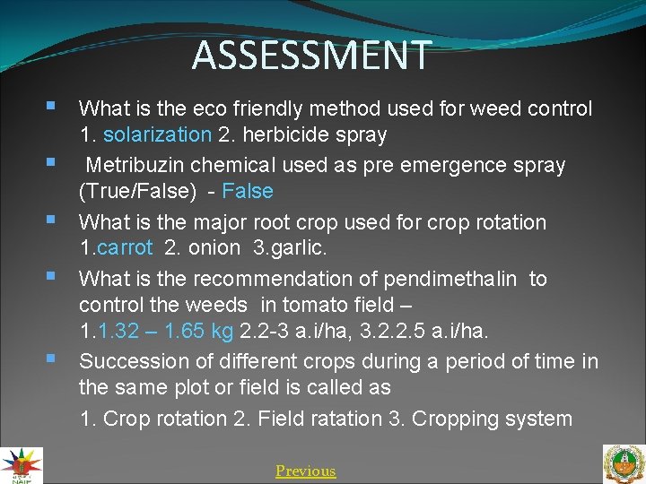 ASSESSMENT § What is the eco friendly method used for weed control § §