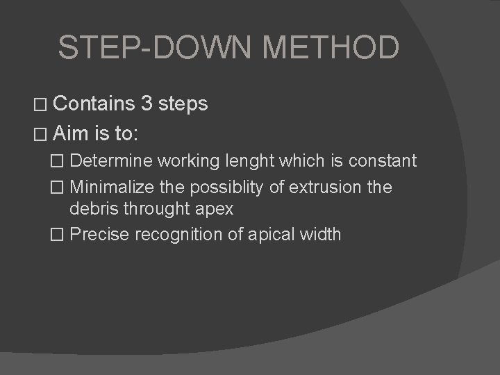STEP-DOWN METHOD � Contains � Aim 3 steps is to: � Determine working lenght