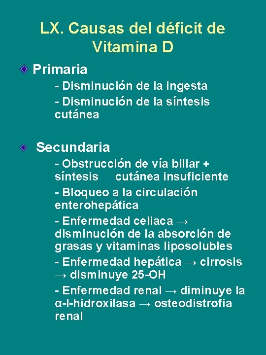LX. Causas del déficit de Vitamina D Primaria - Disminución de la ingesta -