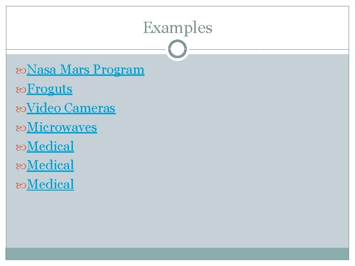 Examples Nasa Mars Program Froguts Video Cameras Microwaves Medical 