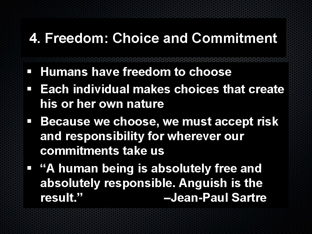 4. Freedom: Choice and Commitment § Humans have freedom to choose § Each individual