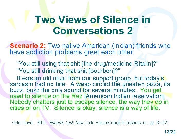 Two Views of Silence in Conversations 2 Scenario 2: Two native American (Indian) friends
