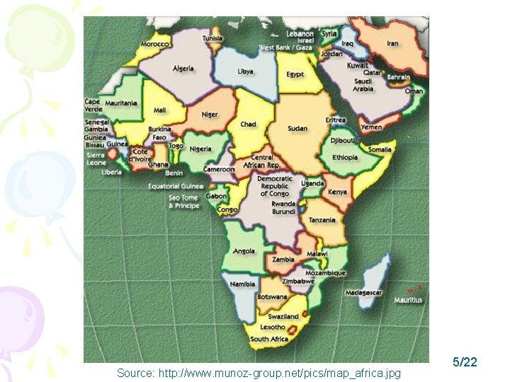 Source: http: //www. munoz-group. net/pics/map_africa. jpg 5/22 