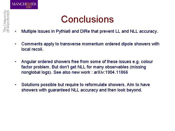 Conclusions • Multiple issues in Pythia 8 and Di. Re that prevent LL and