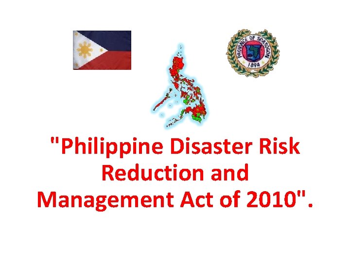 "Philippine Disaster Risk Reduction and Management Act of 2010". 