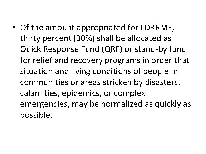  • Of the amount appropriated for LDRRMF, thirty percent (30%) shall be allocated