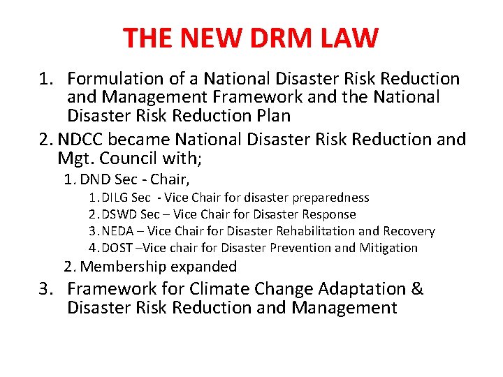 THE NEW DRM LAW 1. Formulation of a National Disaster Risk Reduction and Management