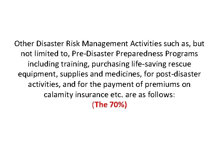 Other Disaster Risk Management Activities such as, but not limited to, Pre-Disaster Preparedness Programs