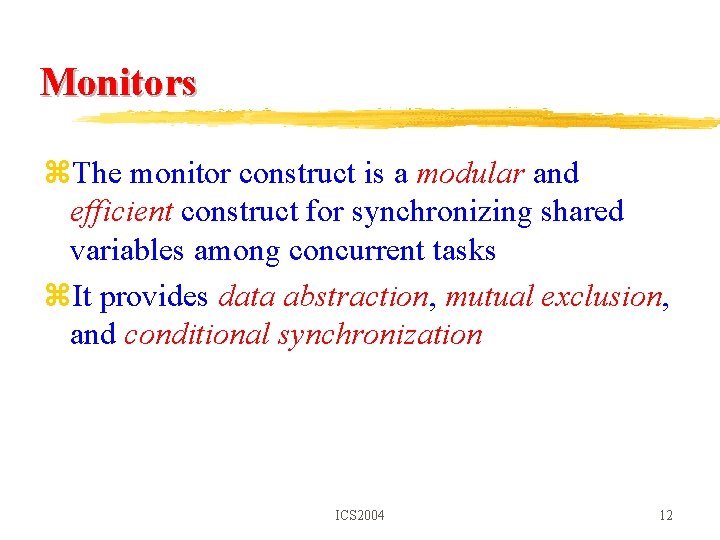 Monitors z. The monitor construct is a modular and efficient construct for synchronizing shared