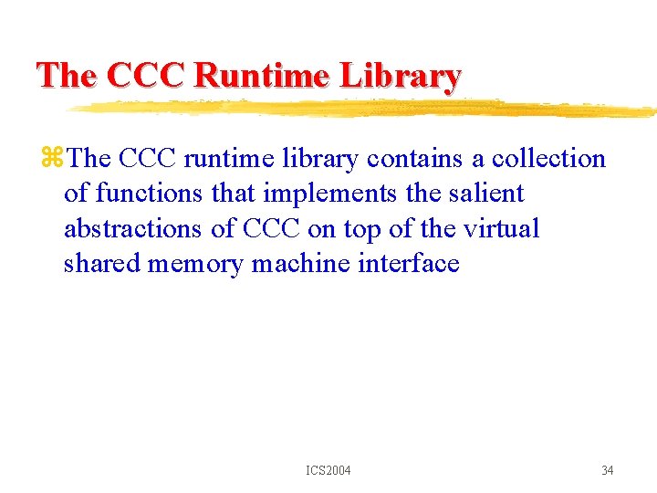 The CCC Runtime Library z. The CCC runtime library contains a collection of functions