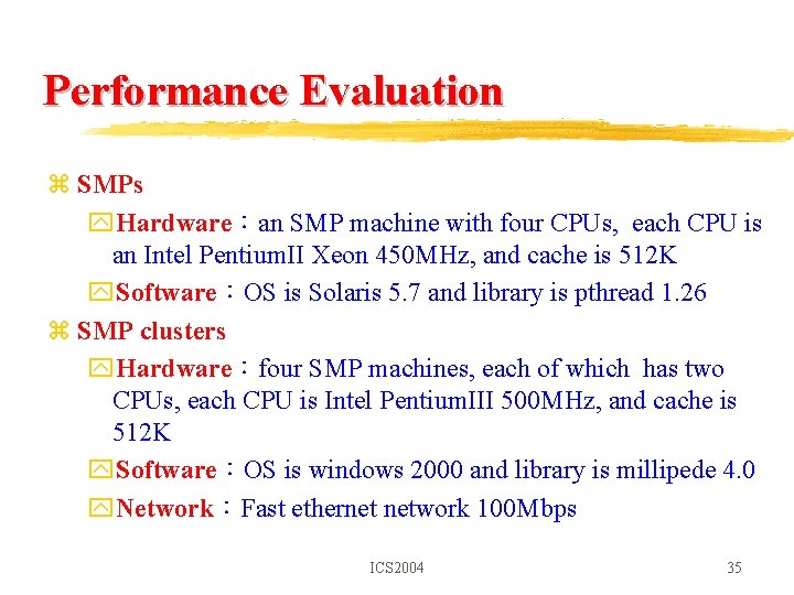 Performance Evaluation z SMPs y. Hardware：an SMP machine with four CPUs, each CPU is