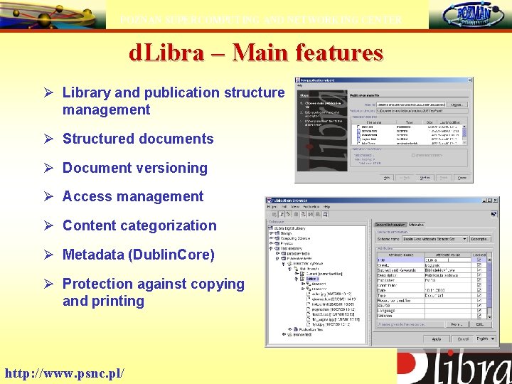 POZNAN SUPERCOMPUTING AND NETWORKING CENTER d. Libra – Main features Ø Library and publication