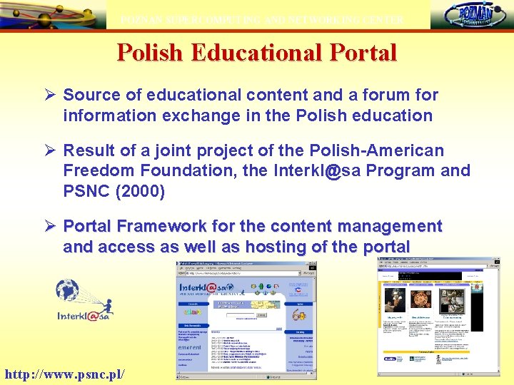 POZNAN SUPERCOMPUTING AND NETWORKING CENTER Polish Educational Portal Ø Source of educational content and