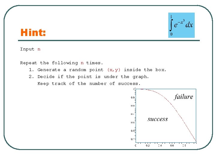 Hint: Input n Repeat the following n times. 1. Generate a random point (x,
