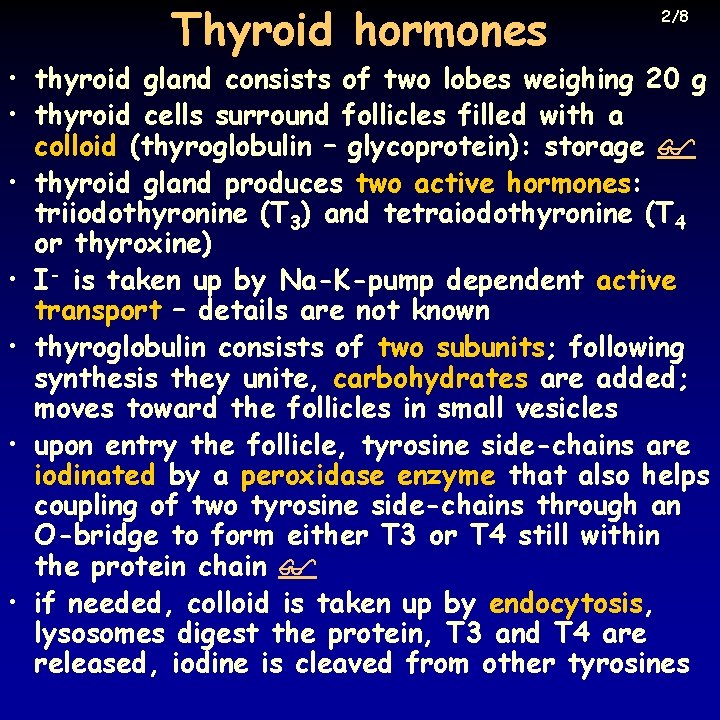 Thyroid hormones 2/8 • thyroid gland consists of two lobes weighing 20 g •