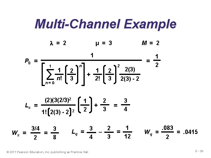 Multi-Channel Example = 2 P 0 = 1 n=0 Ws = 3/4 2 M
