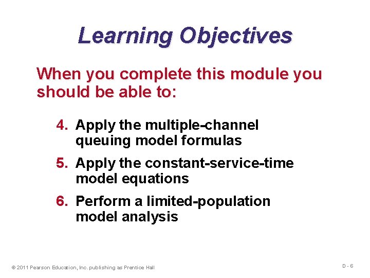 Learning Objectives When you complete this module you should be able to: 4. Apply